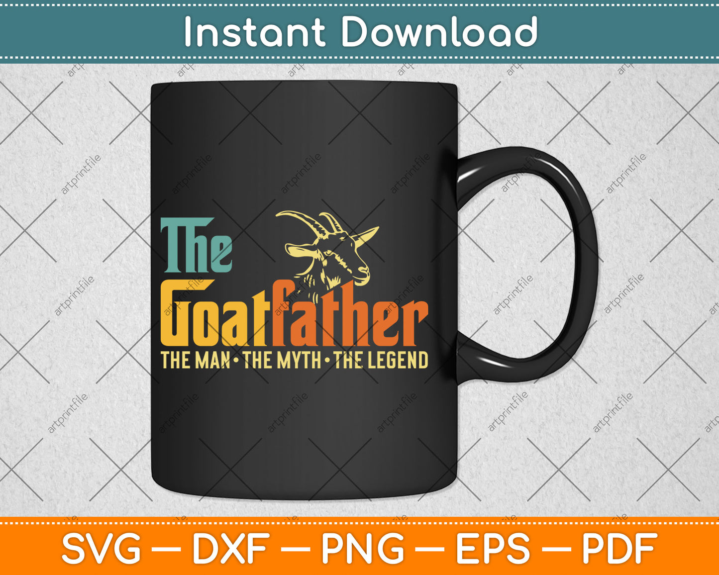The Goatfather The Man The Myth The Legend Farmer Dad Svg Digital Cutting File