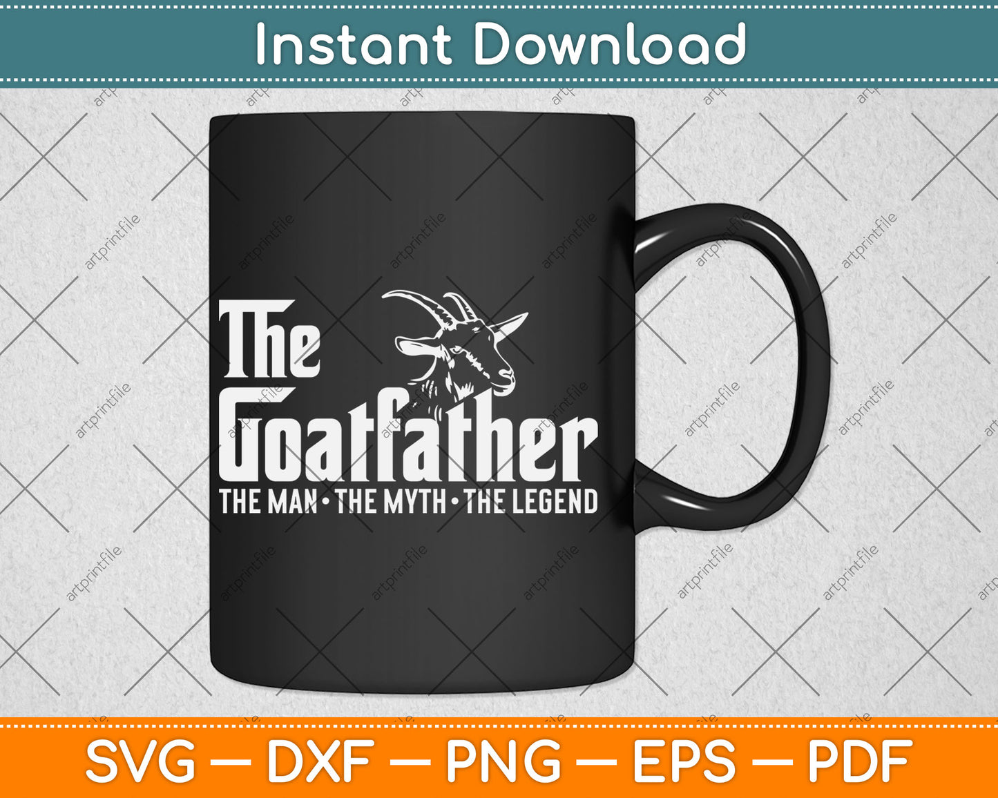 The Goatfather The Man The Myth The Legend Farmer Dad Svg Design Cutting File
