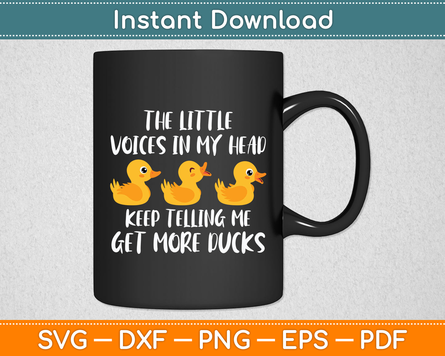 The Little Voices In My Head Keep Telling Me Get More Ducks Svg Png Dxf Cutting File