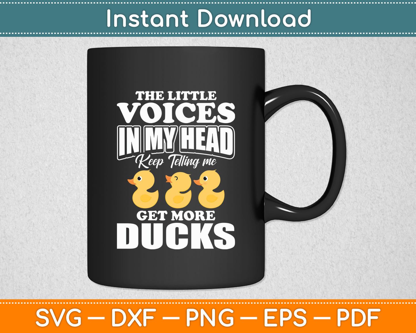The Little Voices In My Head Keep Telling Me Get More Ducks Svg Png Dxf Cutting File