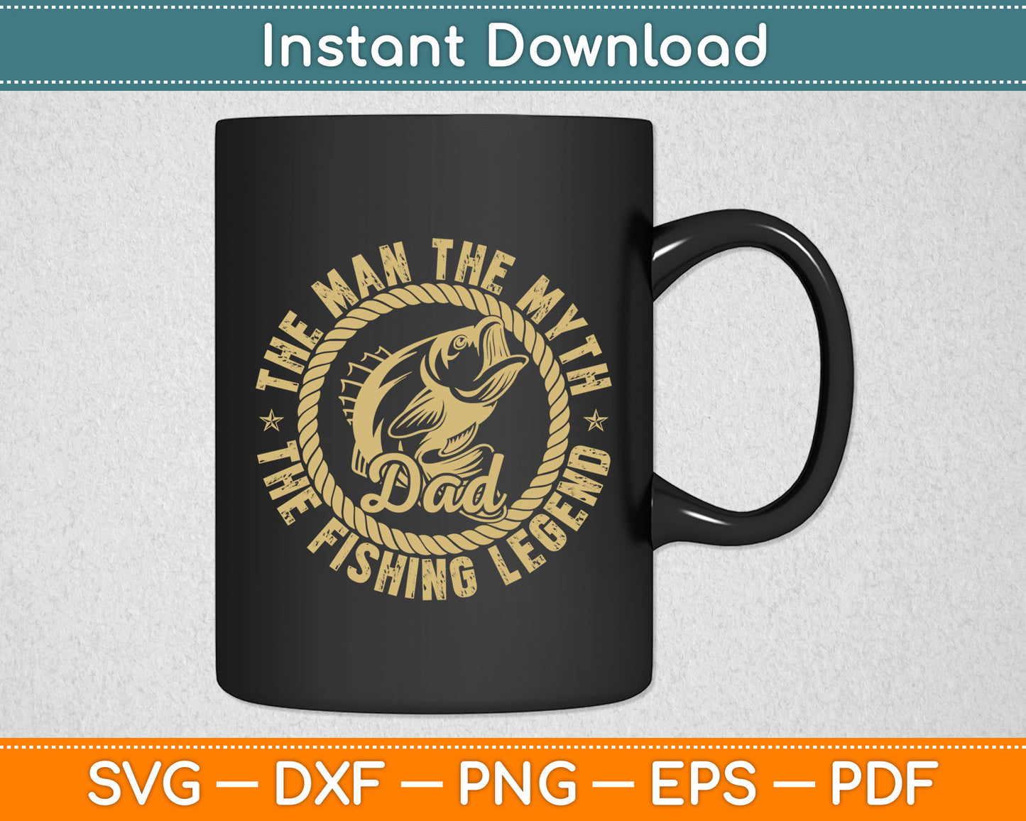 The Man The Dad Fishing Legend Svg Digital Cutting File
