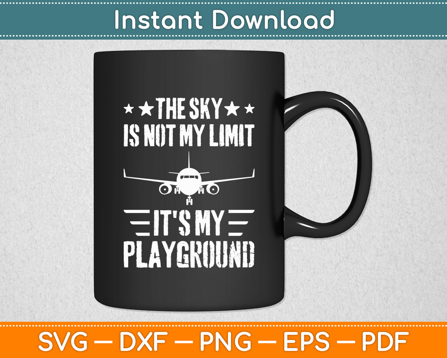 The Sky Is Not My Limit It's My Playground Aviator Pilot Svg Png Dxf Digital Cutting File