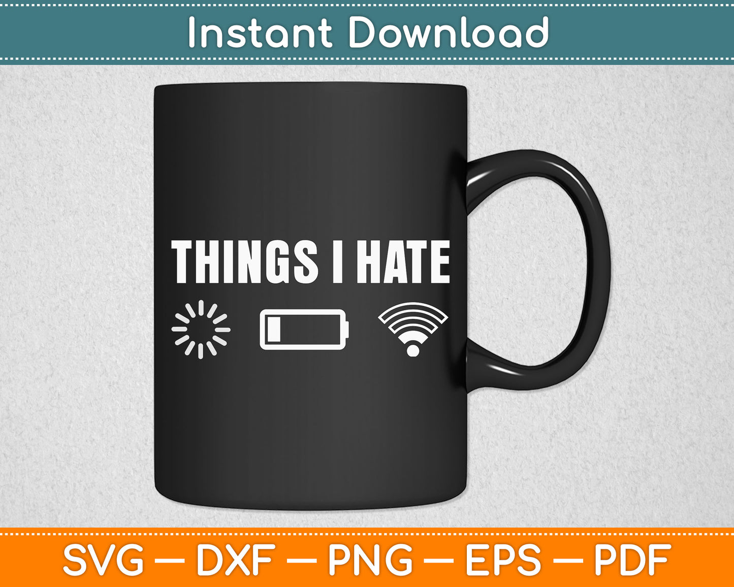 Things I Hate - Funny Computer Gamer Svg Digital Cutting File