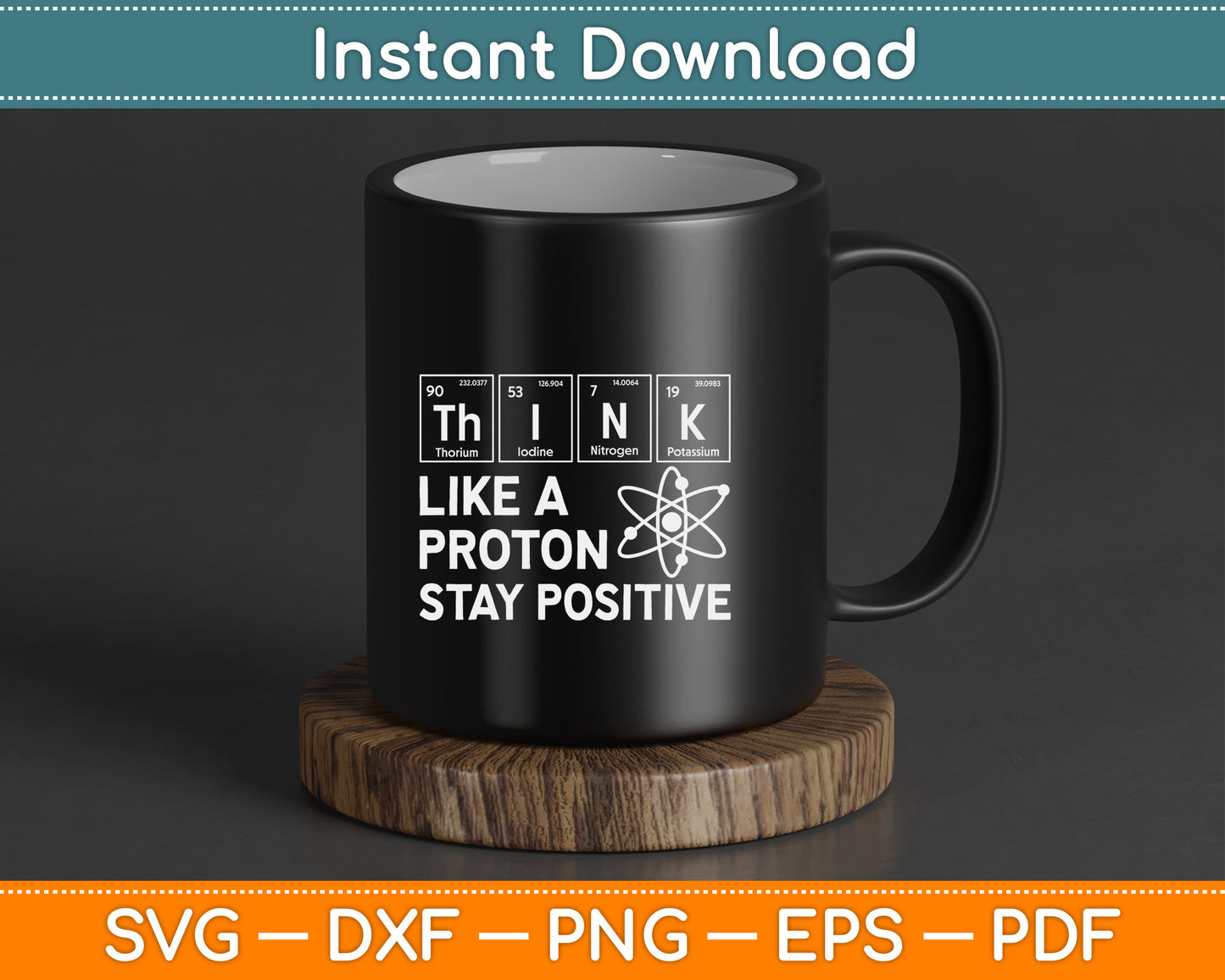 Science teacher SVG digital file featuring positive proton chemistry pun for Cricut Silhouette and T shirt printing