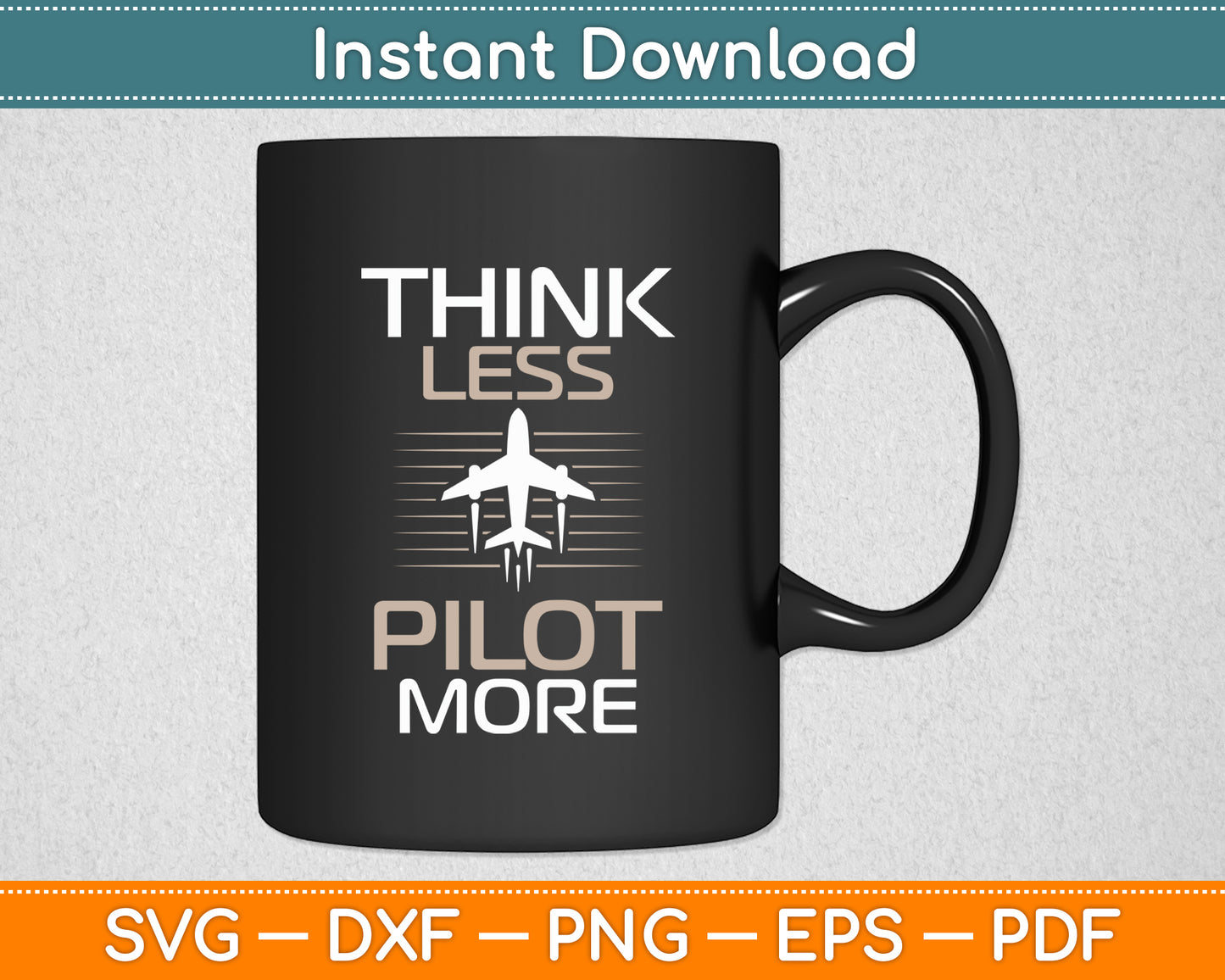 Think Less Pilot More Airplane Flying Aircraft Svg Png Dxf Digital Cutting File