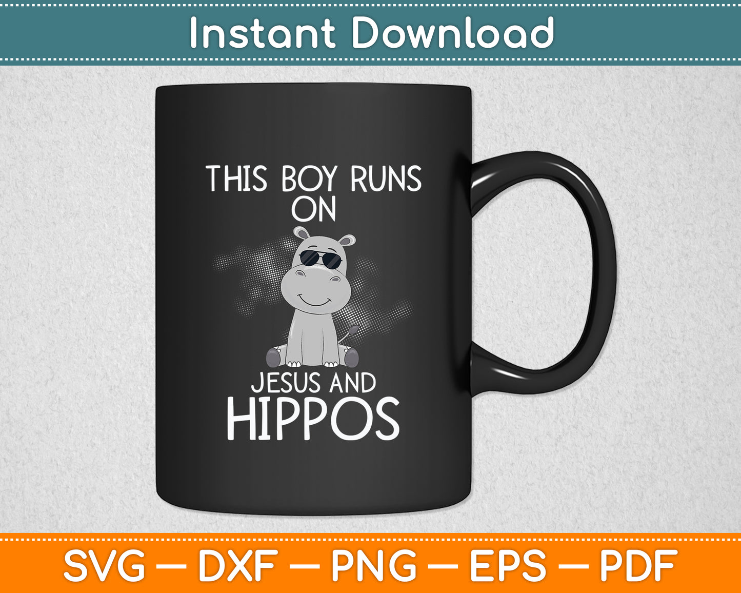 This Boy Runs On Jesus And Hippos Cool Hippopotamus Lover Svg Png Dxf Cutting File