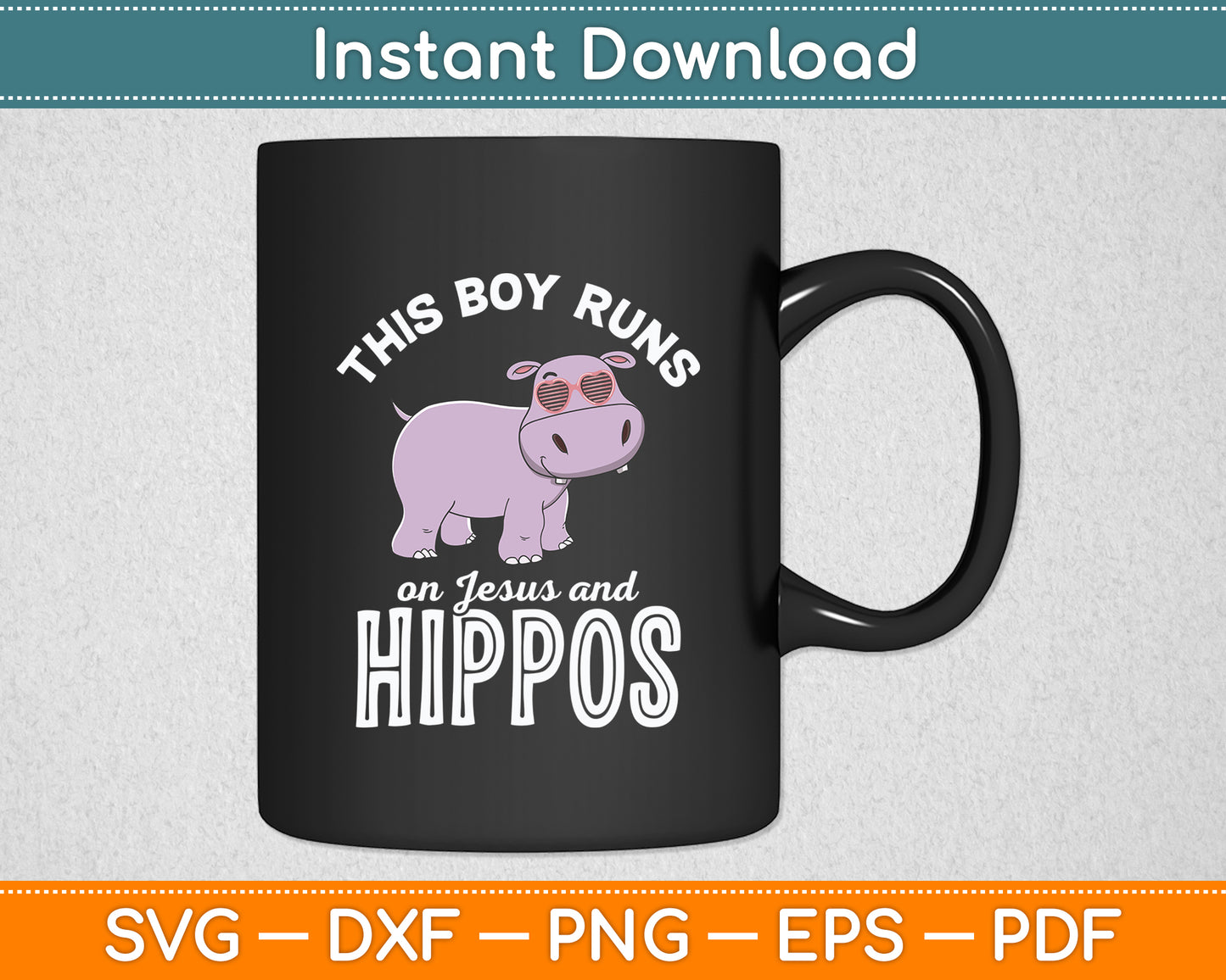 This Boy Runs On Jesus And Hippos Cool Hippopotamus Lover Svg Png Dxf Cutting File