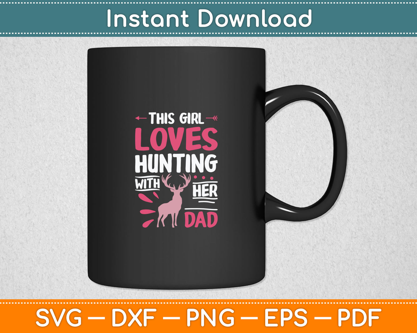 This Girl Loves Hunting With Her Dad Hunting Girl Svg Digital Cutting File