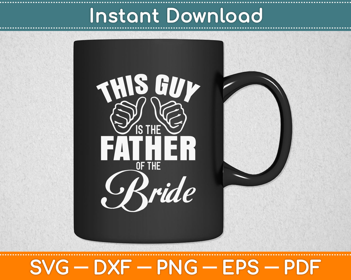 This Guy The Father Of Bride Svg Digital Cutting File