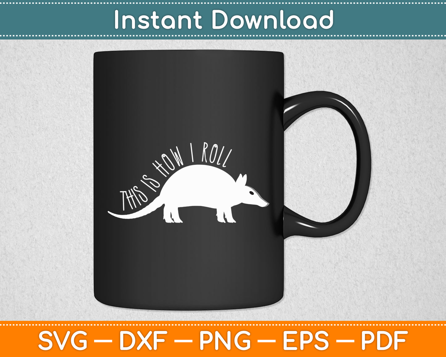 This Is How I Roll Armadillo Wildlife Armored Shell Svg Png Dxf Digital Cutting File