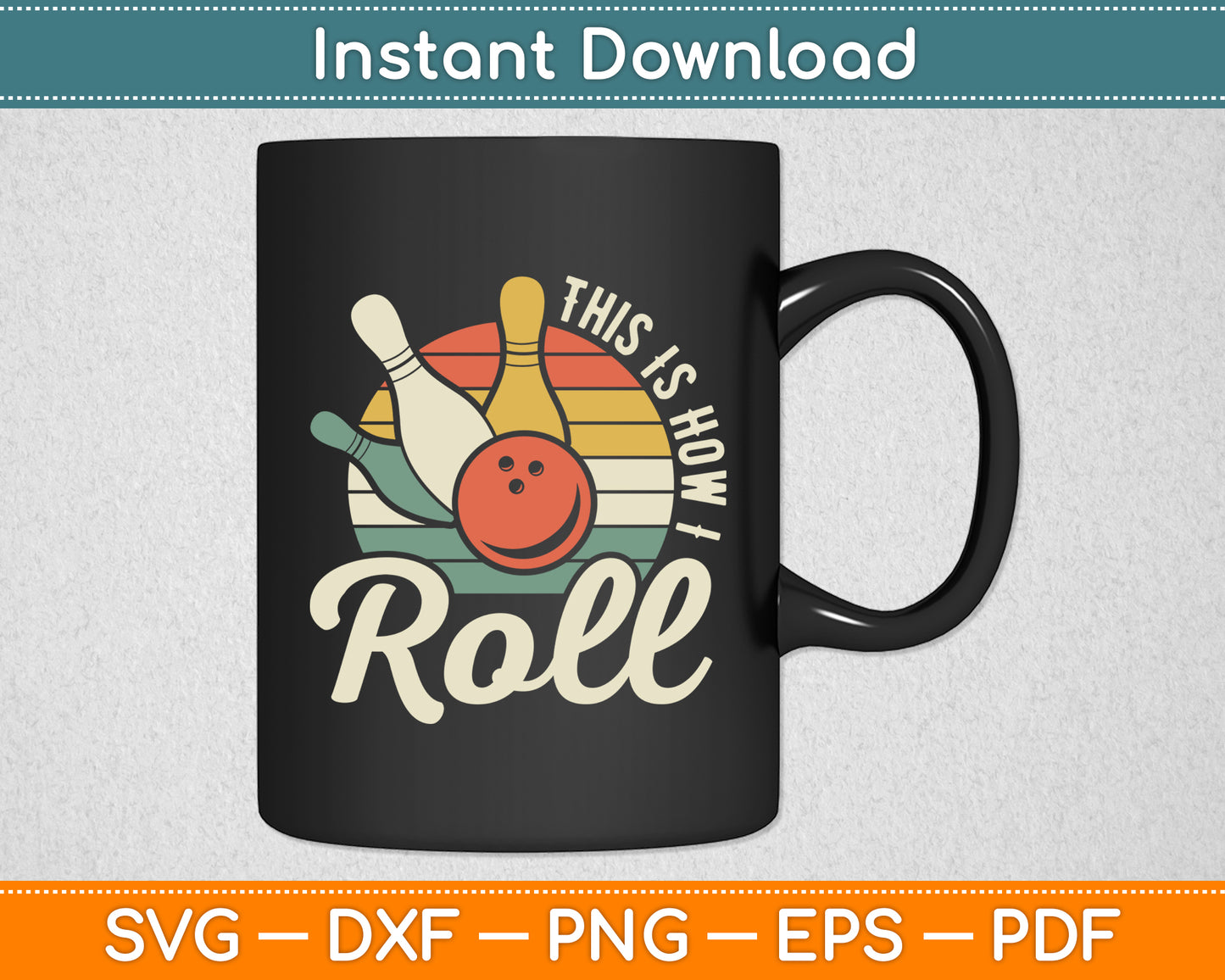 This Is How I Roll Retro Bowling Bowler Funny Svg Png Dxf Digital Cutting File