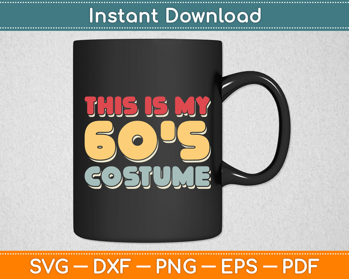 This Is My 60s Costume Love 60's Vintage Retro Svg Digital Cutting File