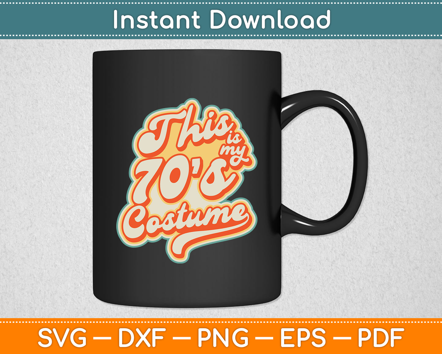 This Is My 70s Costume - Vintage Retro 1970s Svg Png Dxf Digital Cutting File