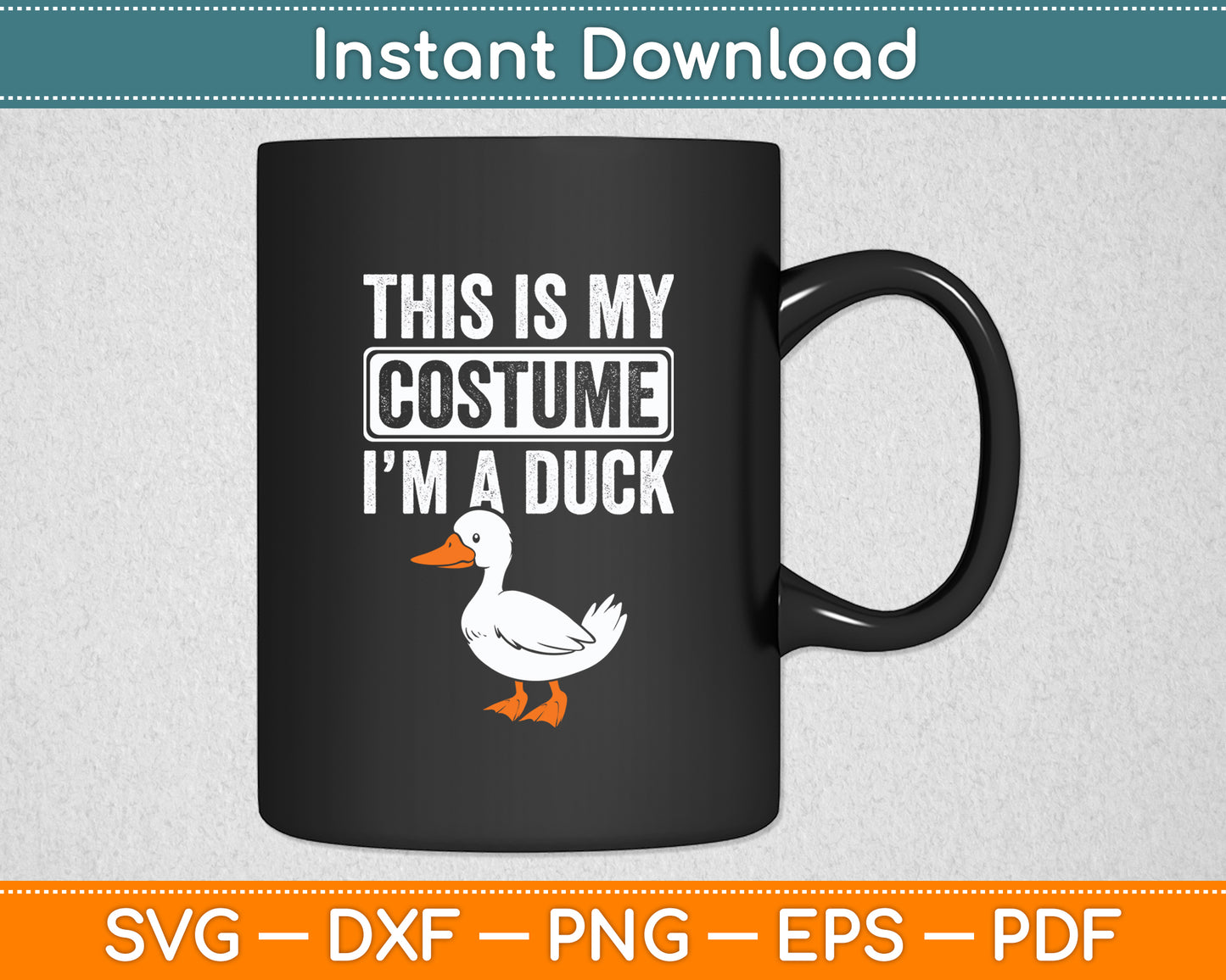 This Is My Costume I’m A Duck Svg Png Dxf Digital Cutting File