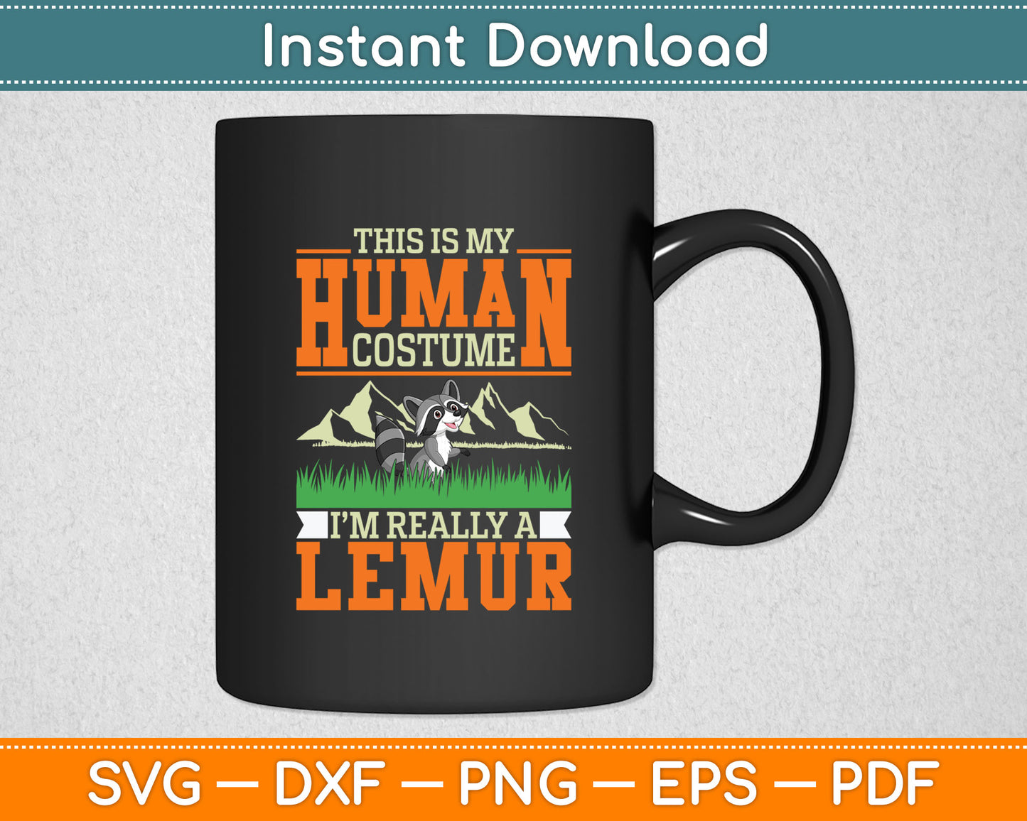This Is My Human Costume I'm Really A Lemur Halloween Svg Digital Cutting File