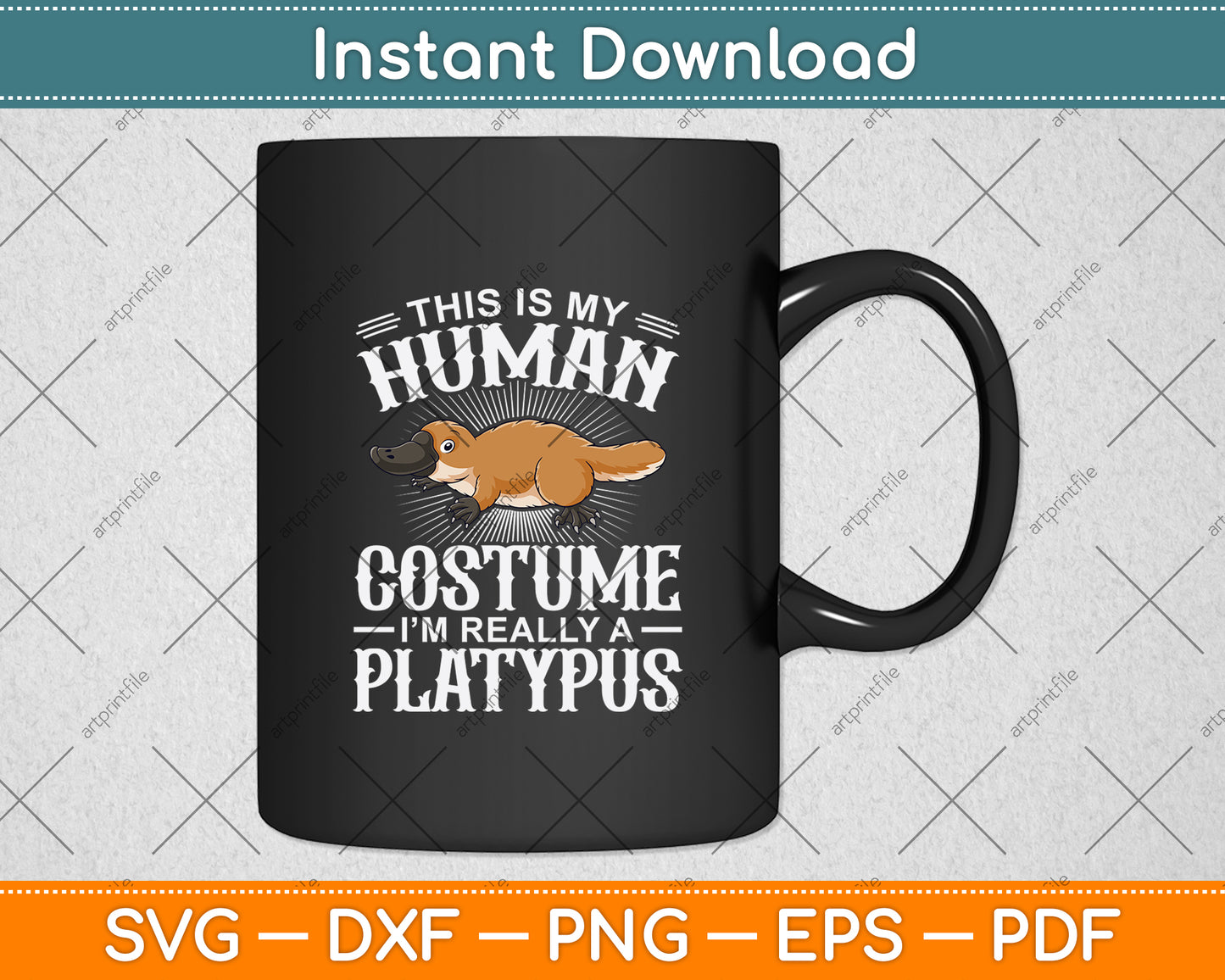This Is My Human Costume I'm Really A Platypus Svg Png Dxf Digital Cutting File