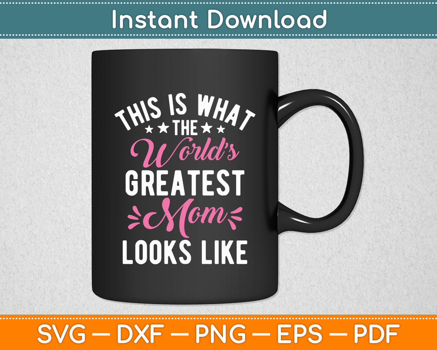 This Is What The World’s Greatest Mom Looks Like Svg Digital Cutting File