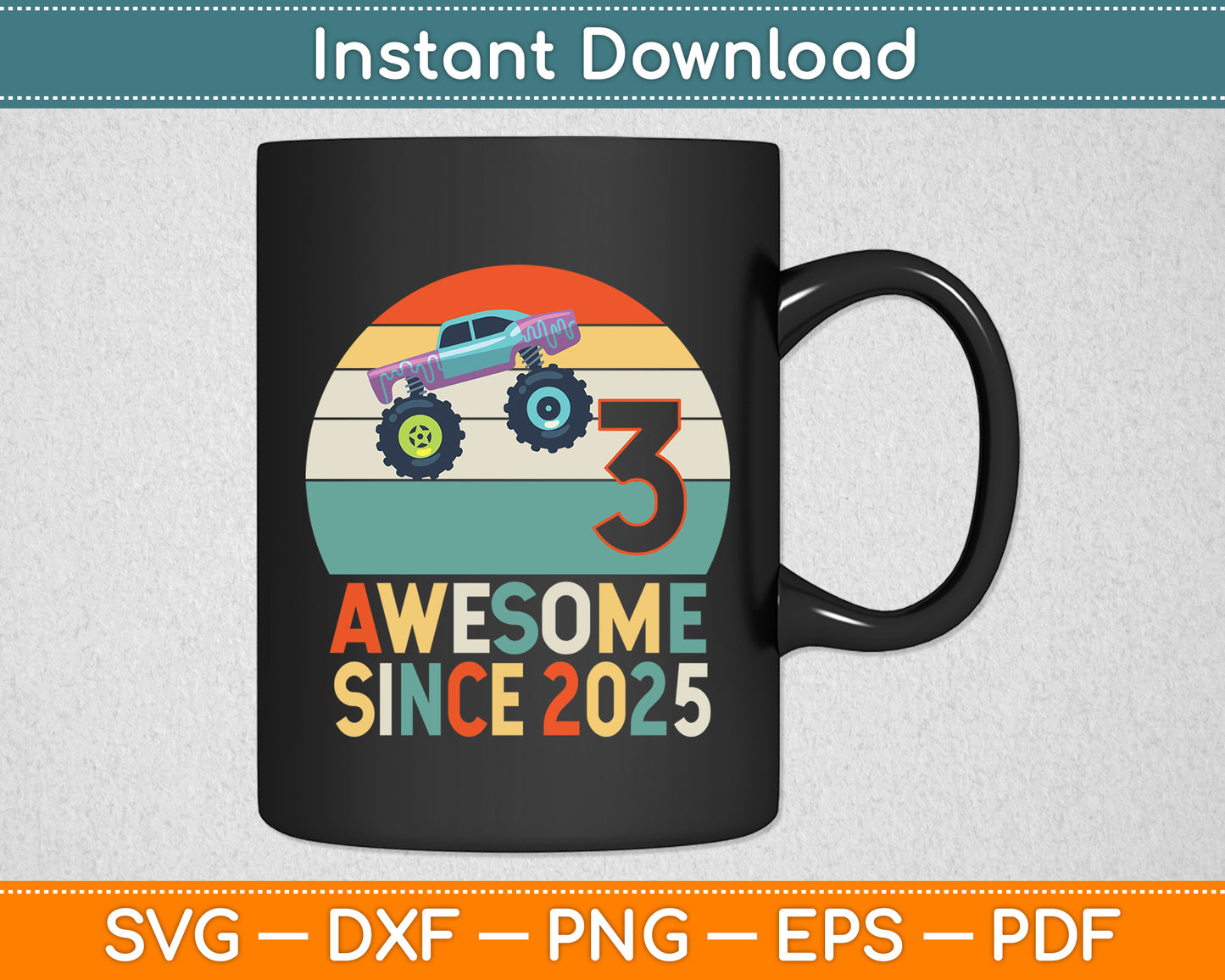 Three Awesome Since 2025 Monster Truck Vintage Svg Digital Cutting File
