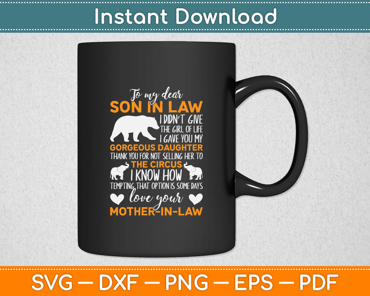 To My Dear Son In Law I Didn't Give You The Gift Of Life Svg Digital Cutting File