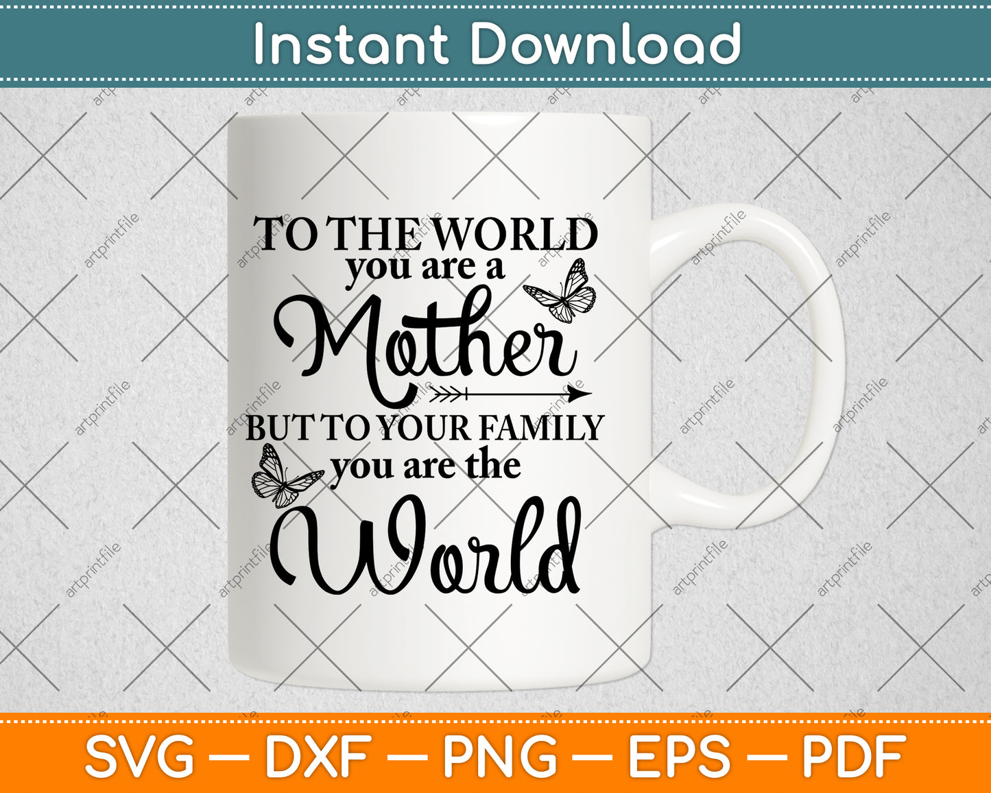 To The World You Are A Mother But To Your Family You Are The World Svg Cutting File