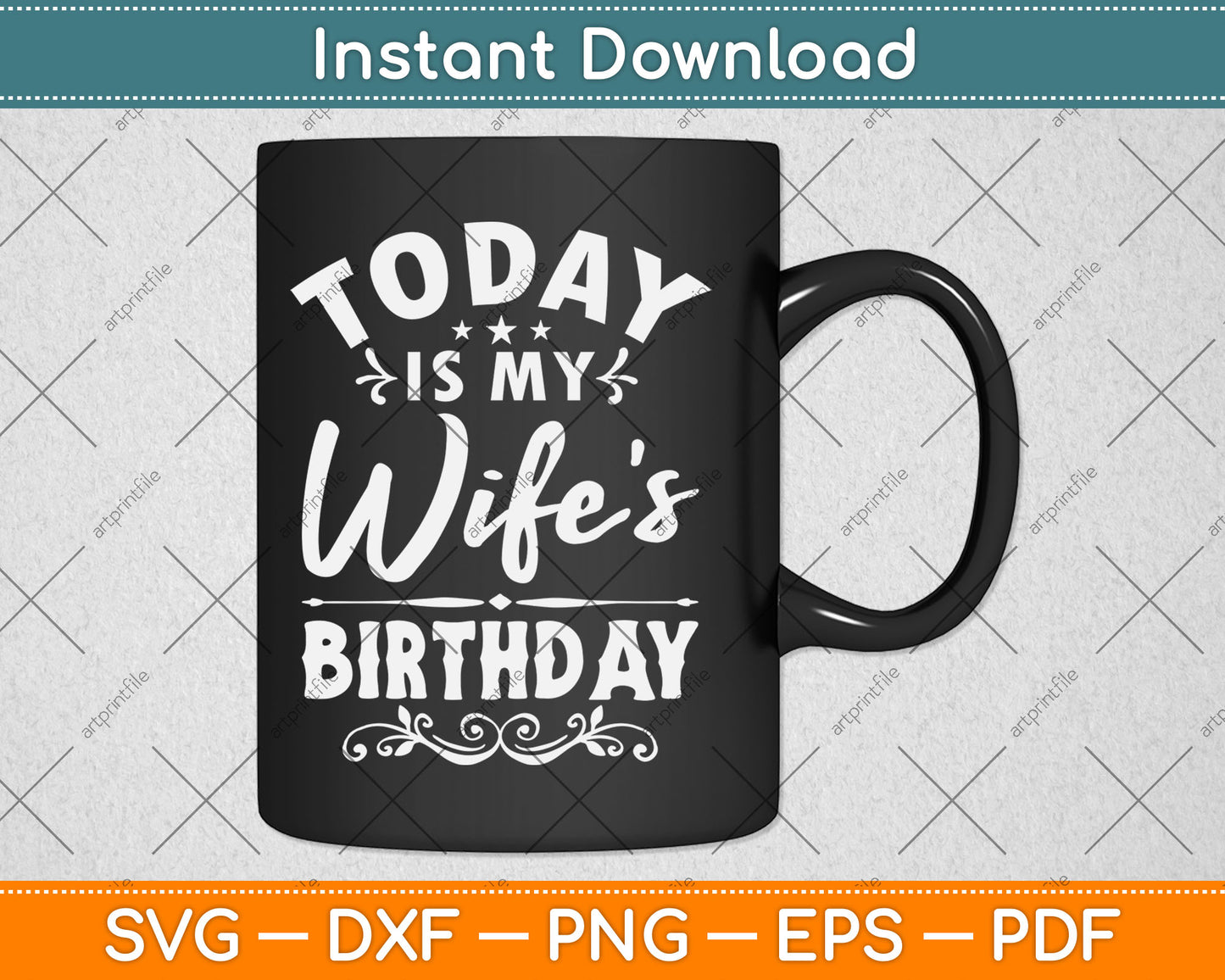 Today Is My Wife's Birthday - Happy Birthday Party Svg Design Digital Cutting File