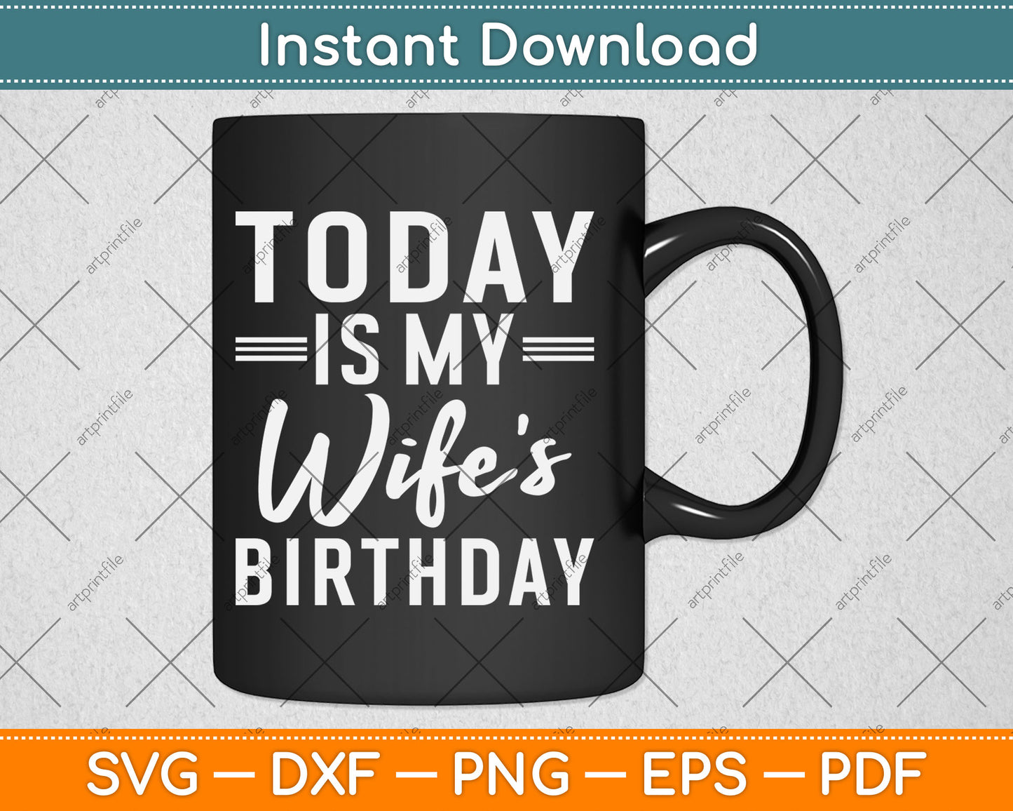 Today is My Wife's Birthday Happy Birthday Gift SVG Printable Cutting Files