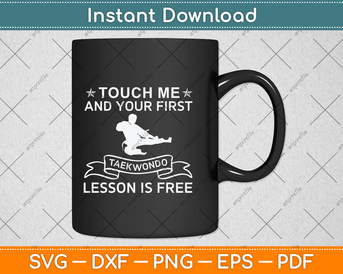 Touch Me And Your First Taekwondo Lesson Is Free Svg Design Cutting File