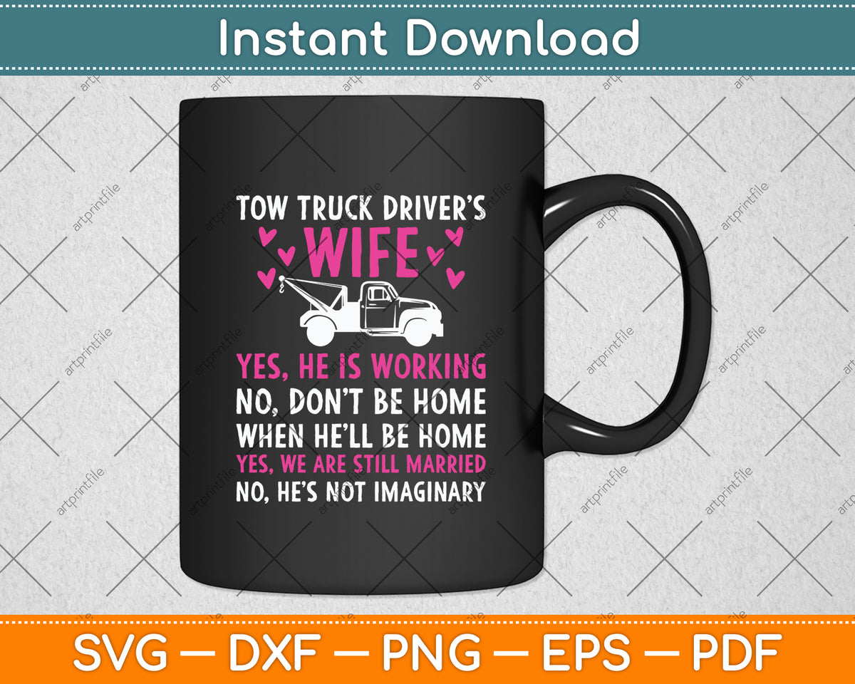 Tow Truck Driver Wife I Love My Tow Truck Driver Svg Digital Cutting File