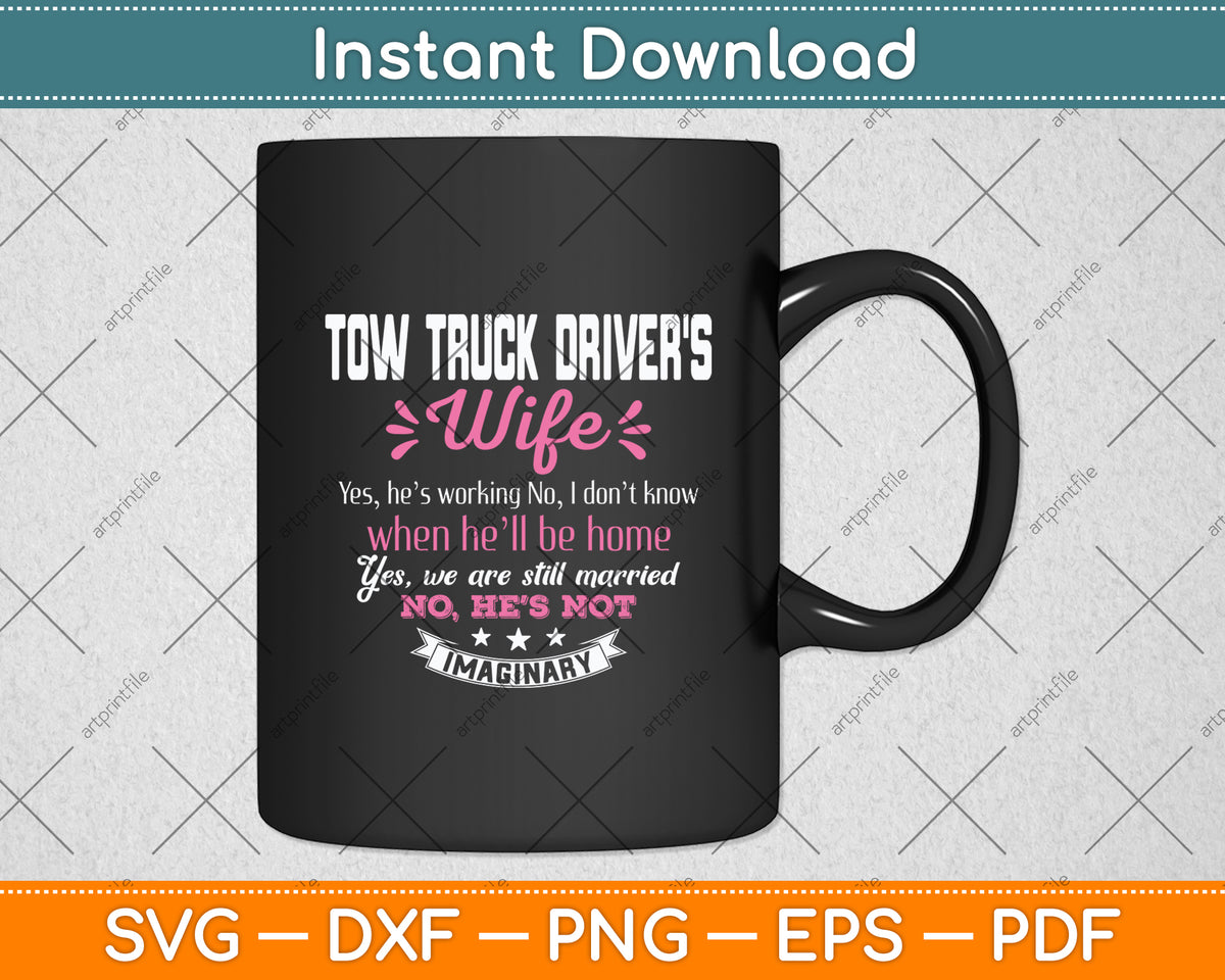 Tow Truck Driver's Wife Funny Svg Digital Cutting File