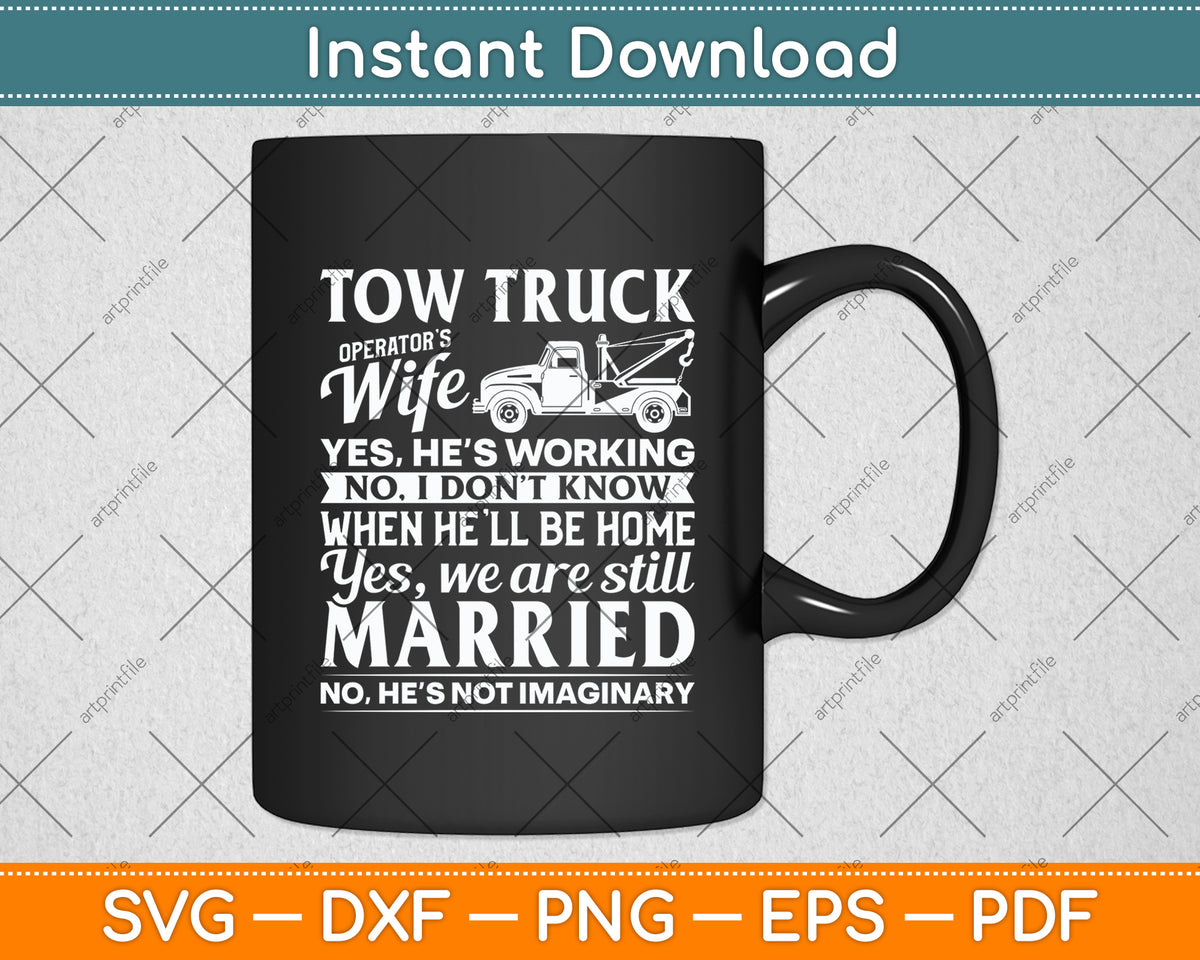Tow Truck Operator's Wife Tow Truck Driver Wife Svg Digital Cutting File