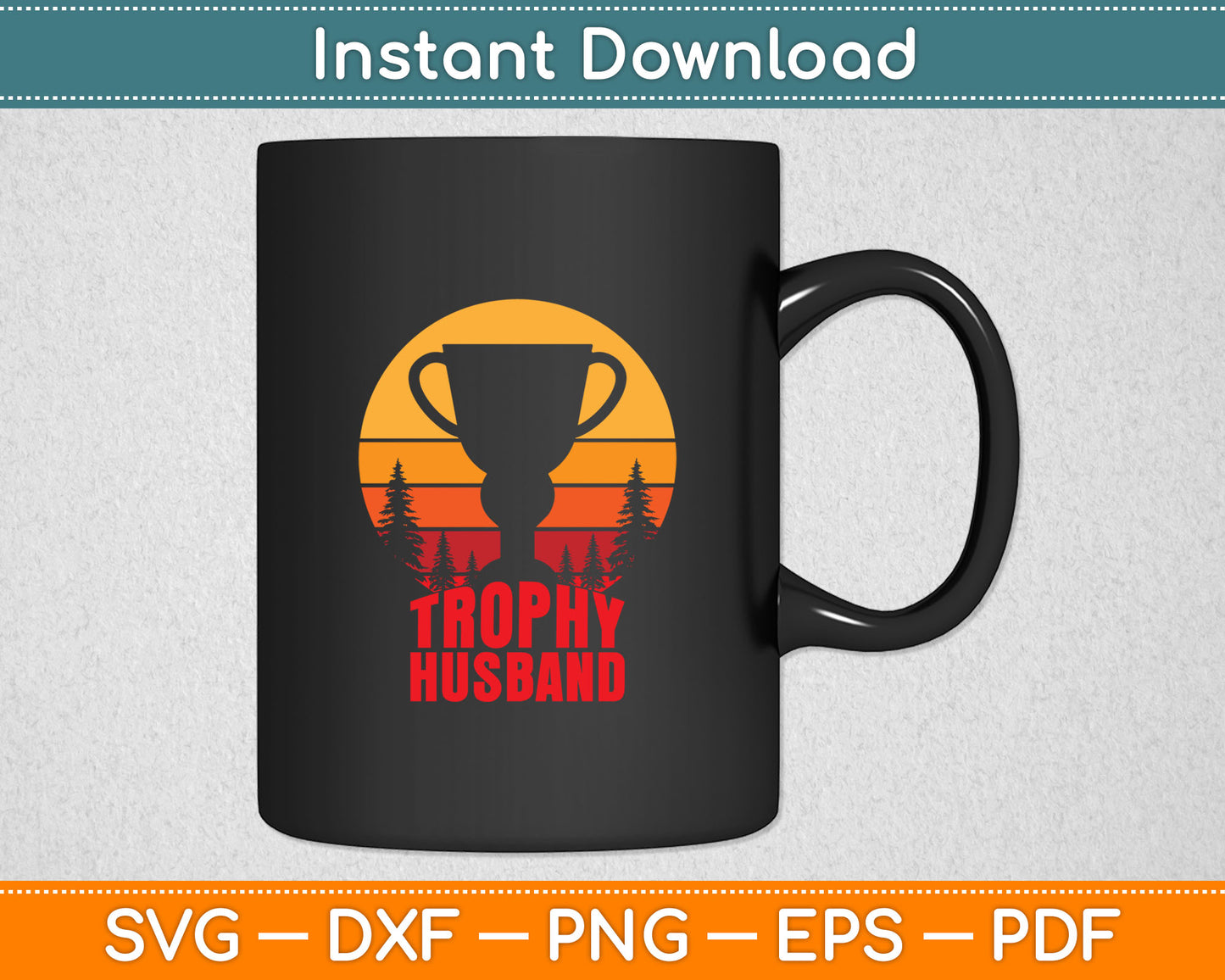 Vintage Trophy Husband Funny Cool Father or Dad Fathers Day Svg Digital Cutting File