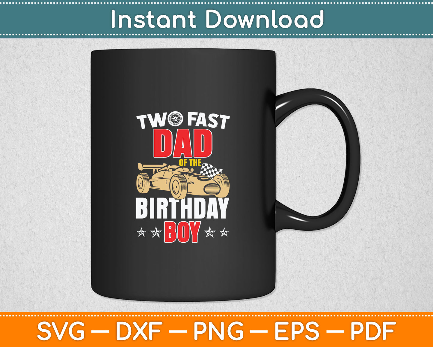 Two Fast Birthday Racing Car Dad Of The Birthday Boy Family Svg Digital Cutting File