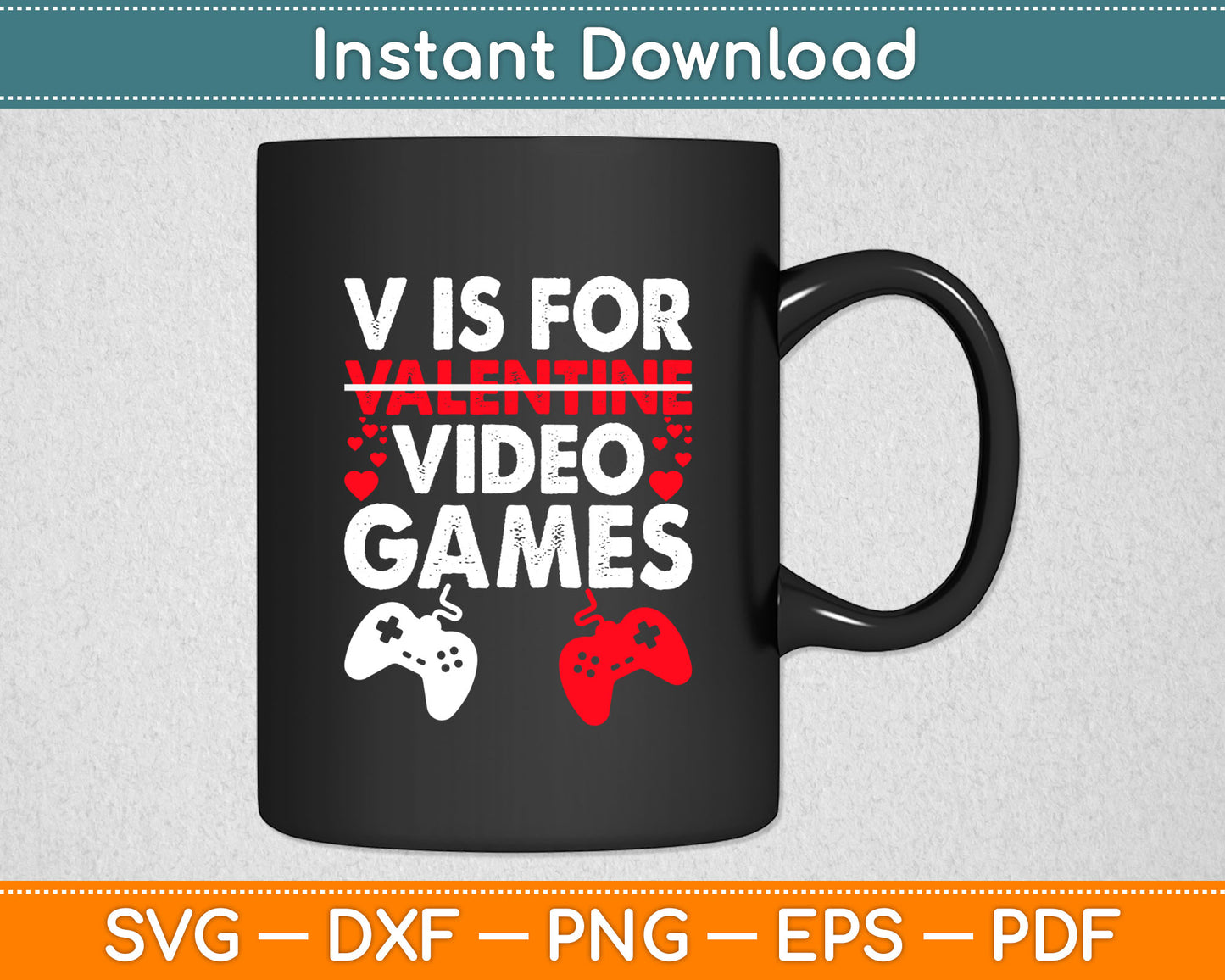 V Is For Valentine Video Games Valentine's Day Svg Digital Cricut Cutting File