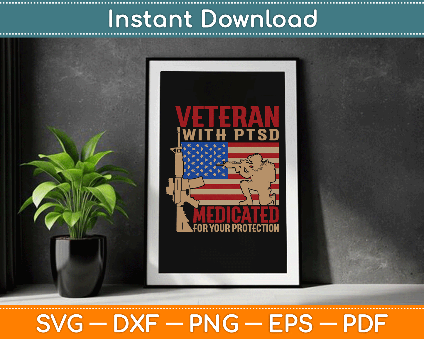Veteran With PTSD Medicated For Your Protection SVG Digital Cutting File