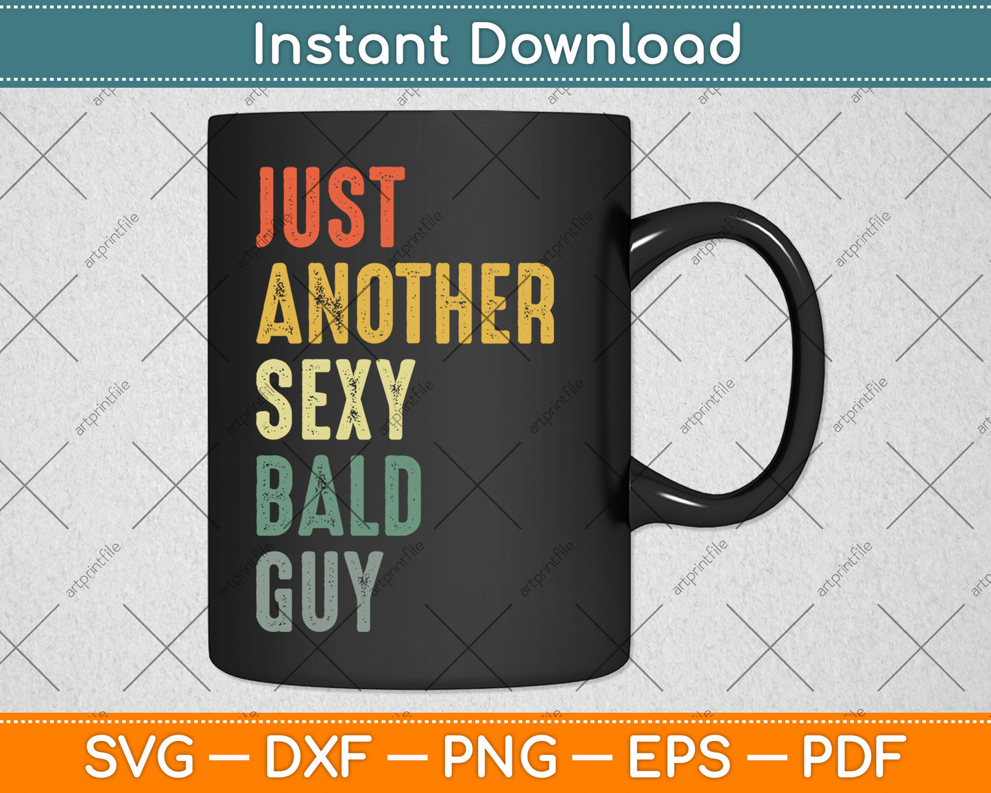 Vintage Just Another Sexy Bald Guy Svg Digital Cutting File