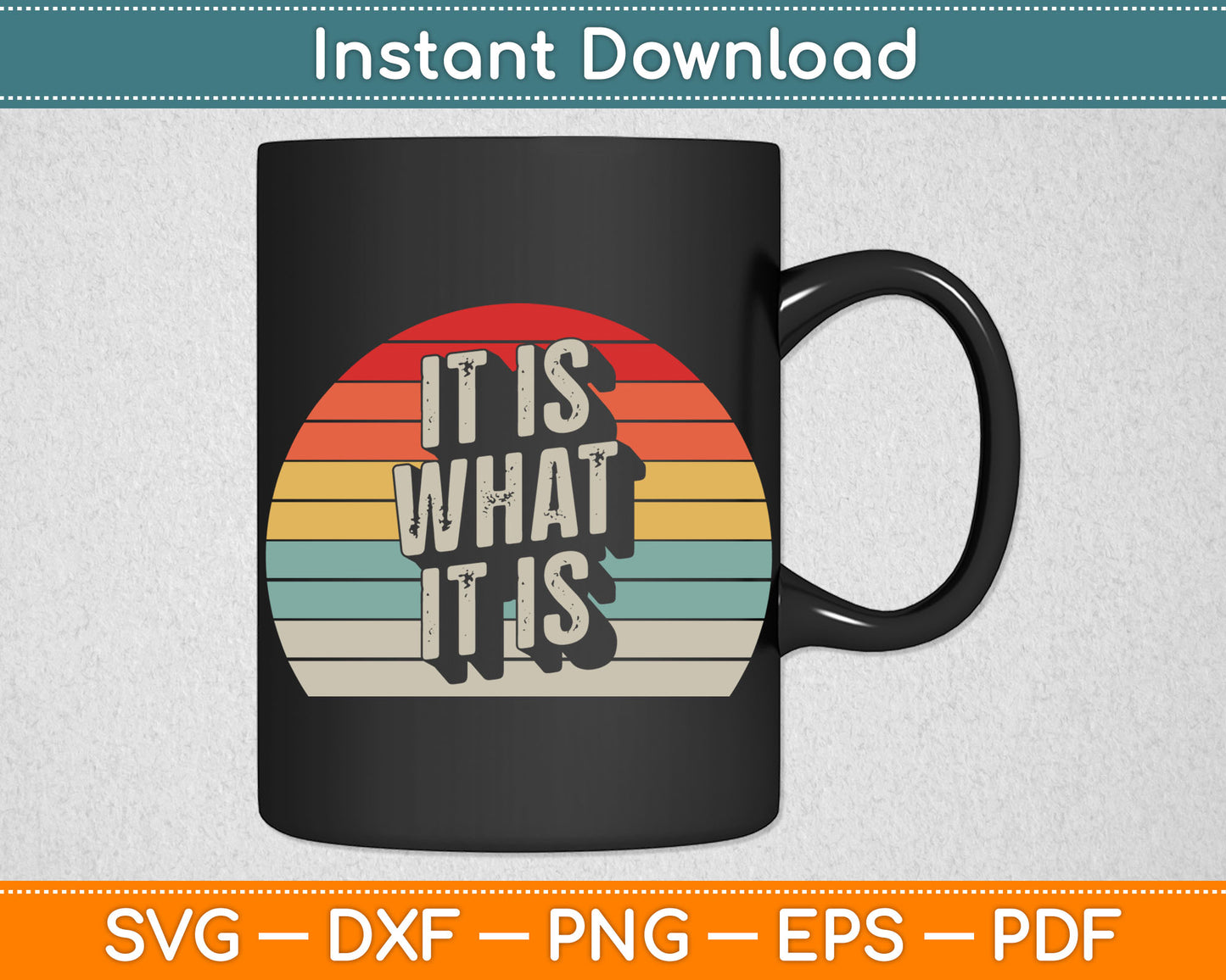 Vintage Retro It Is What It Is Funny Svg Digital Cutting File