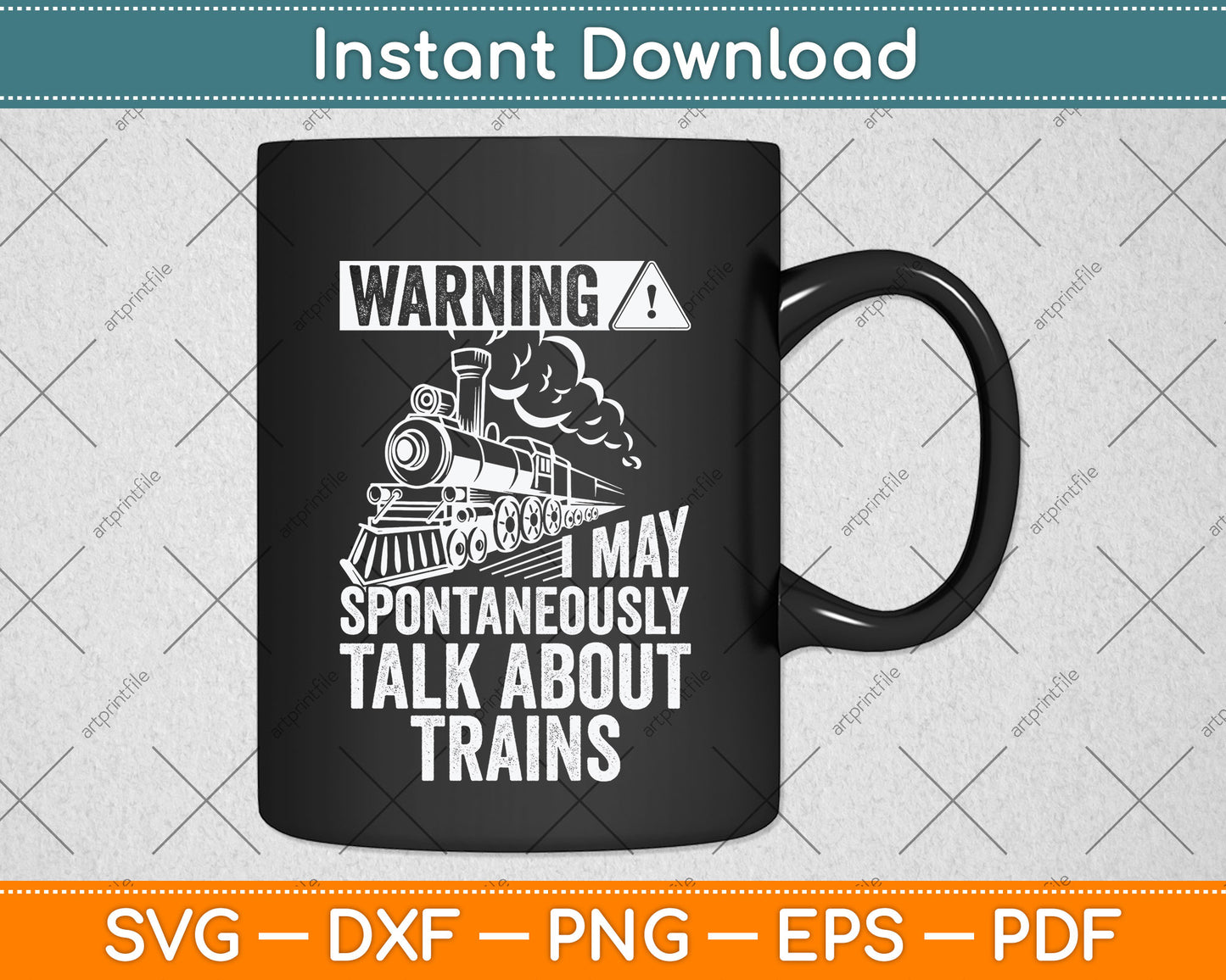 Warning I May Spontaneously Talk About Trains Svg Png Dxf Digital Cutting File