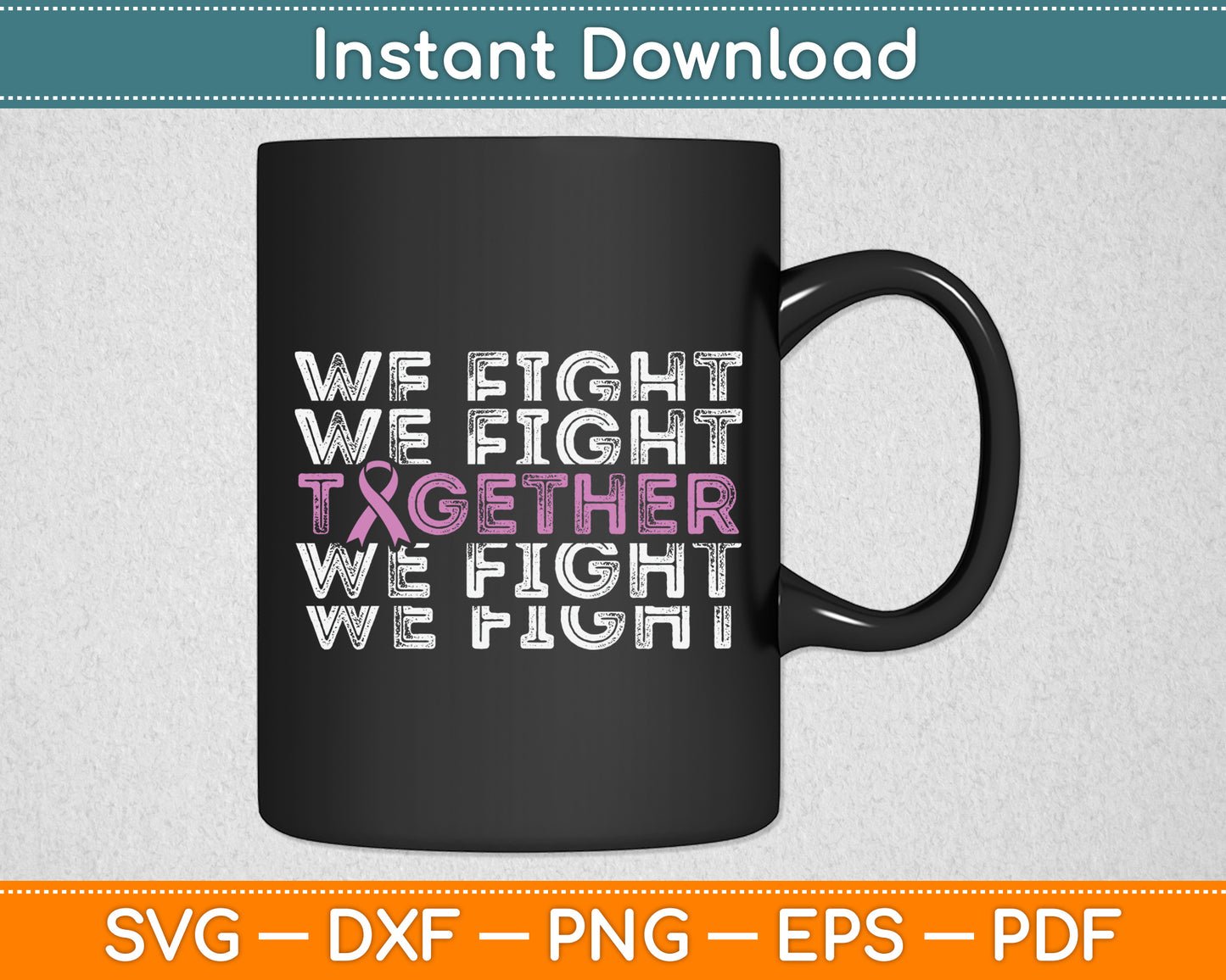 We Fight Together Breast Cancer Awareness Svg Digital Cutting File