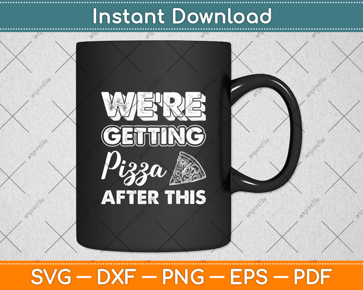 We’re Getting Pizza After This Svg Digital Cutting File
