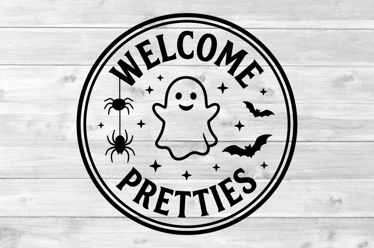 Welcome Pretties Ghost Halloween Sign SVG