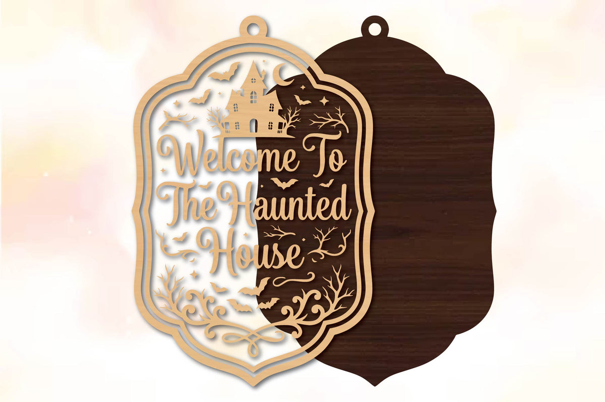 Welcome To The Haunted House Laser Cut SVG