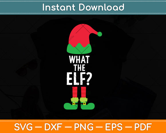 What The ELF Christmas Svg Digital Cutting File