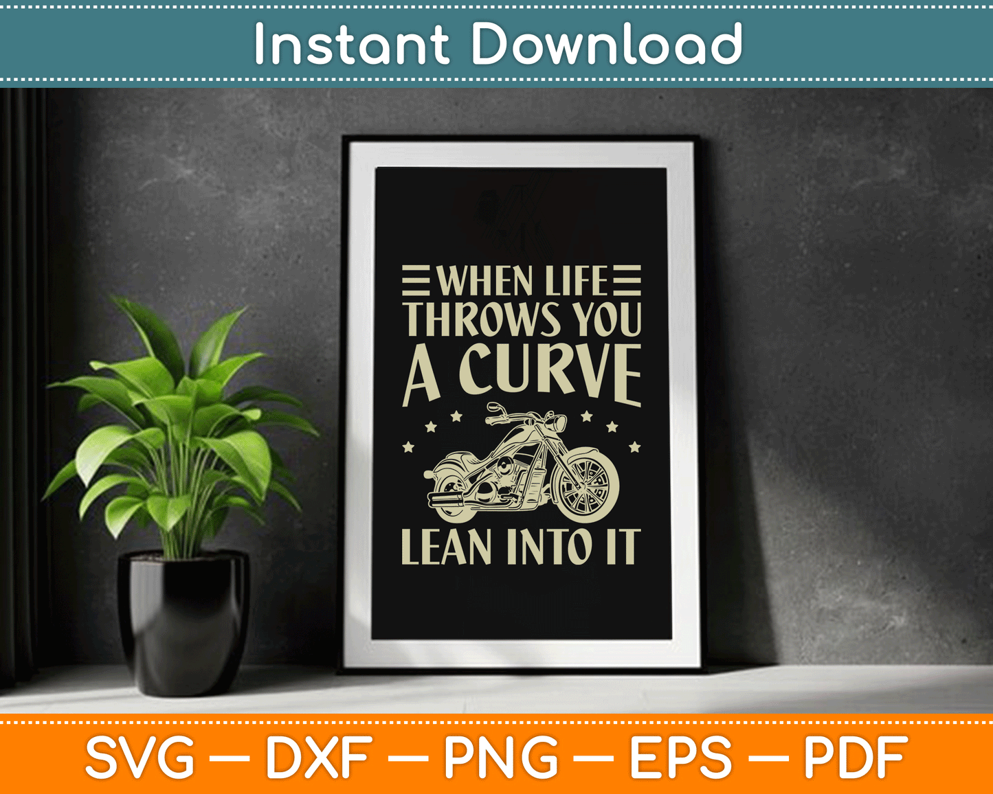 When Life Throws You A Curve Lean Into It SVG Digital Cutting File