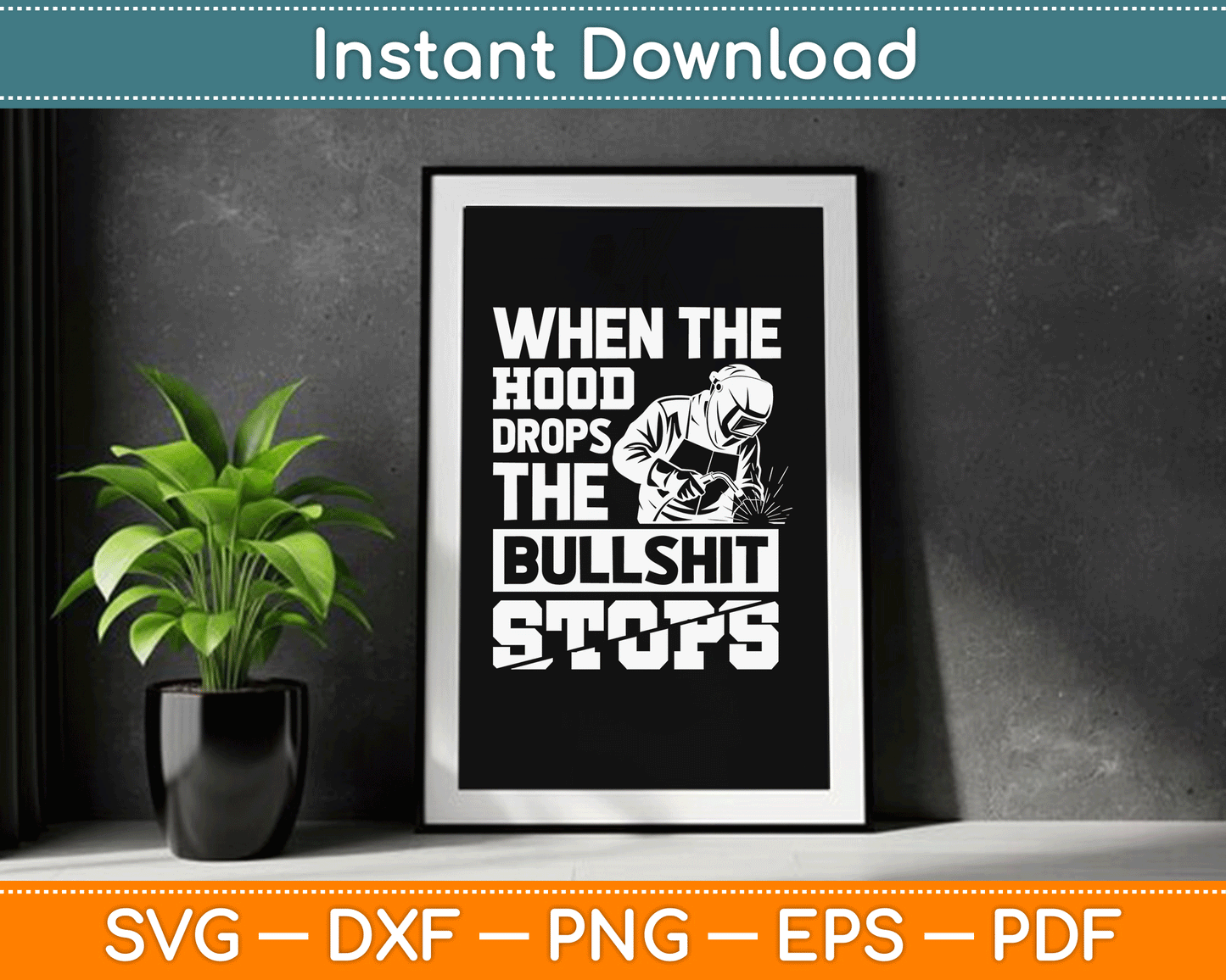 When The Hood Drops Funny Welder SVG Digital Cutting File