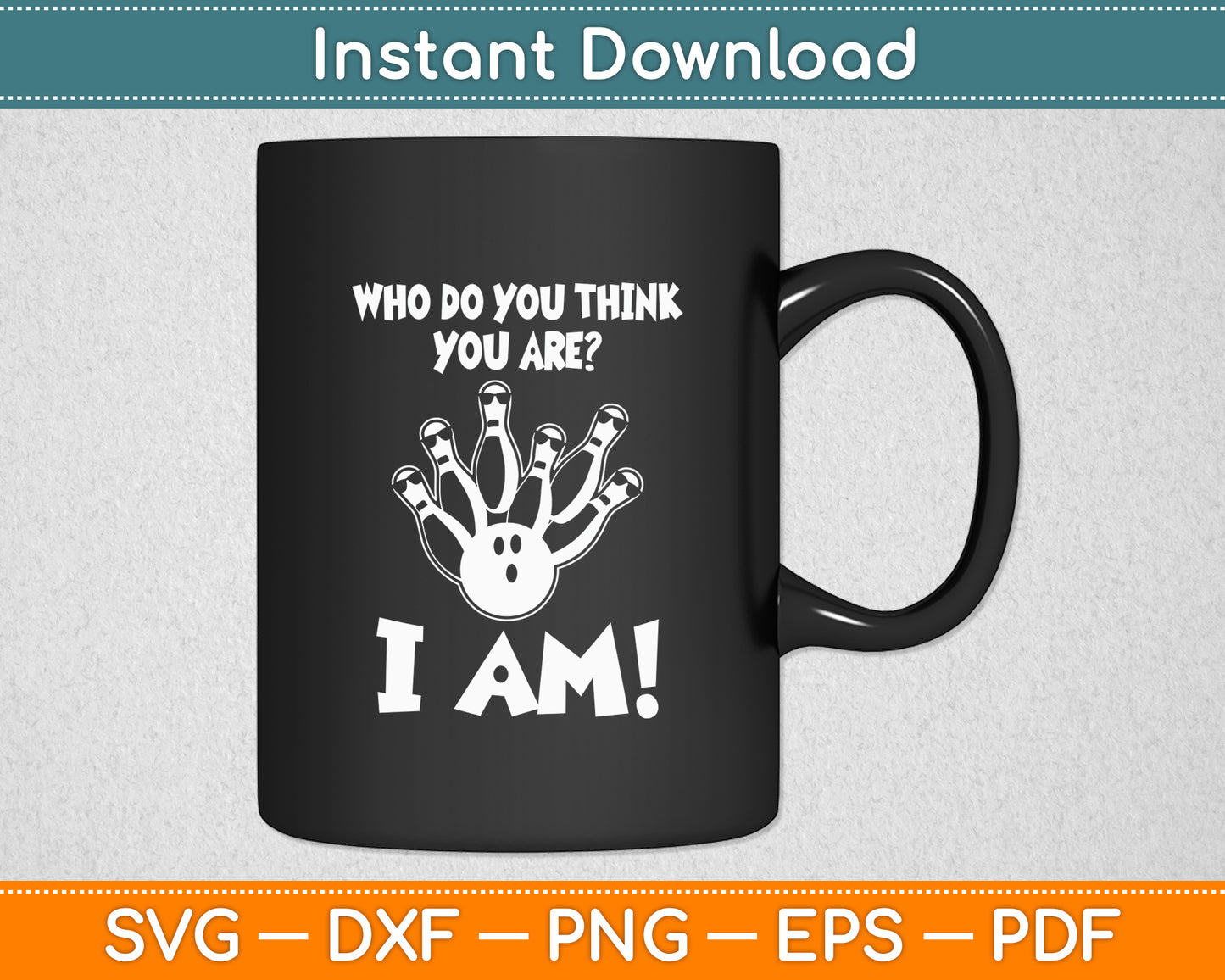Who Do You Think You Are I Am Vintage Classic Bowling Funny Svg Digital Cutting File