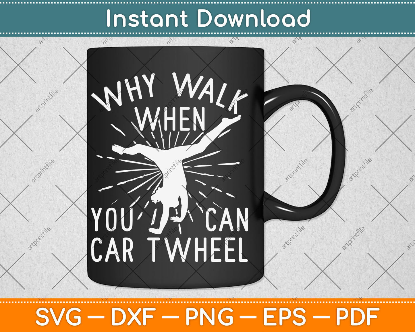 Why Walk When You Can Cartwheel - Gymnastics Sport Girl Svg Digital Cutting File