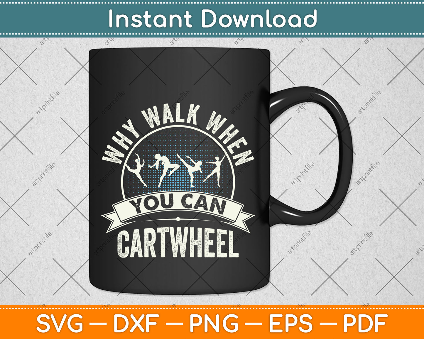 Why Walk When You Can Cartwheel Funny Svg Png Dxf Digital Cutting File