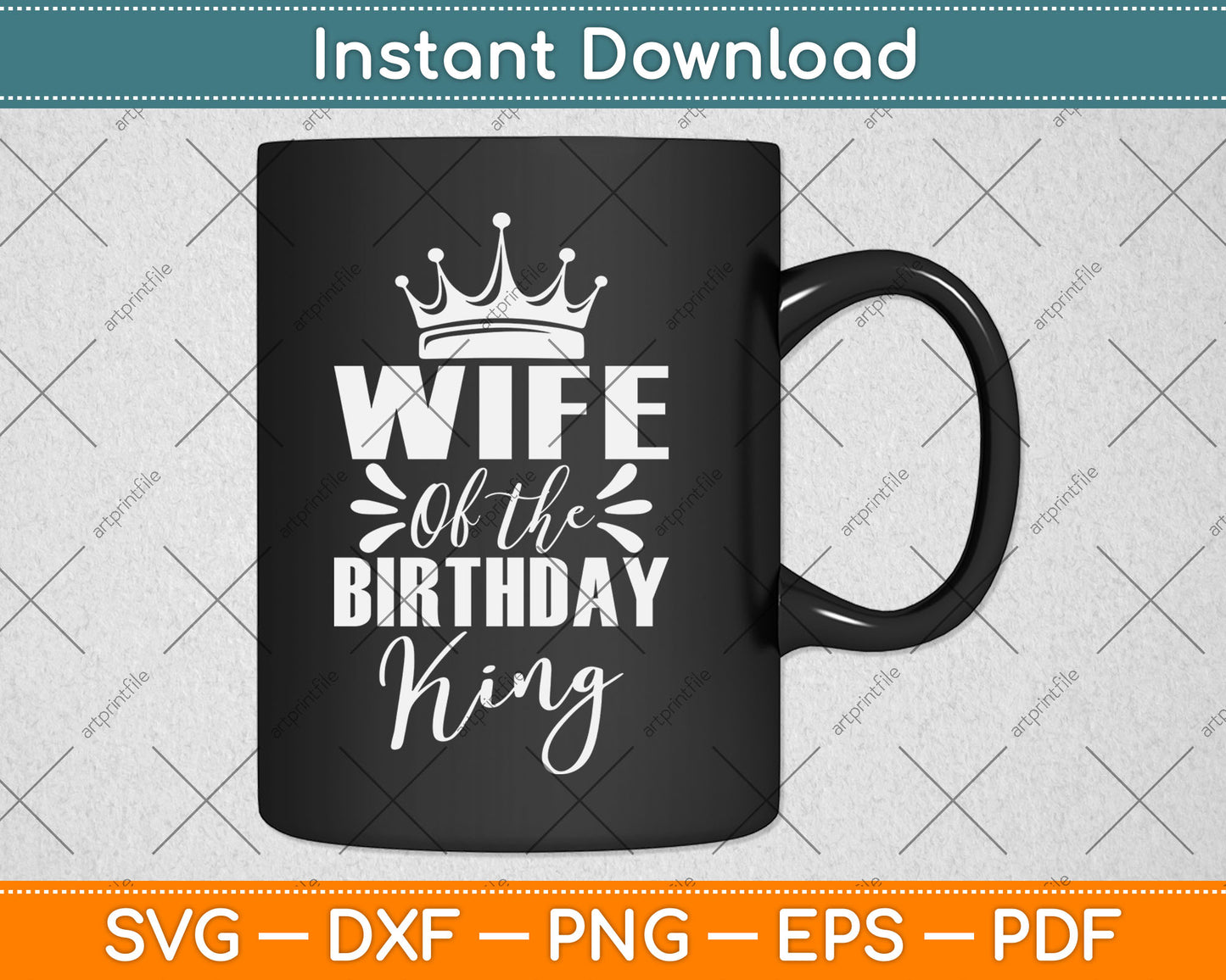 Wife Of The Birthday King Boys Birthday Party Gift SVG Printable Cutting Files
