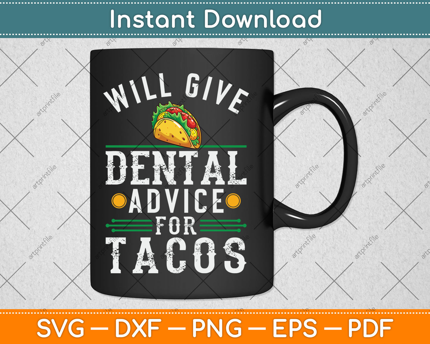Will Give Dental Advice for Tacos Funny Dentist Student Svg Digital Cutting File