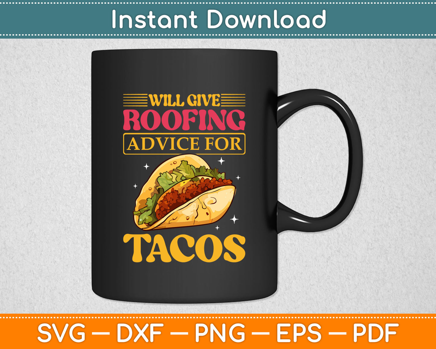 Will Give Roofing Advice For Tacos Roofer Carpenter Gift Svg Digital Cutting File